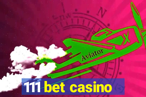 111 bet casino